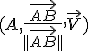 (A,\frac{\vec{AB}}{||\vec{AB}||},\vec{V})